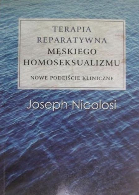 terapia reparatywna|Terapia konwersyjna. Leczenie homoseksualizmu w。